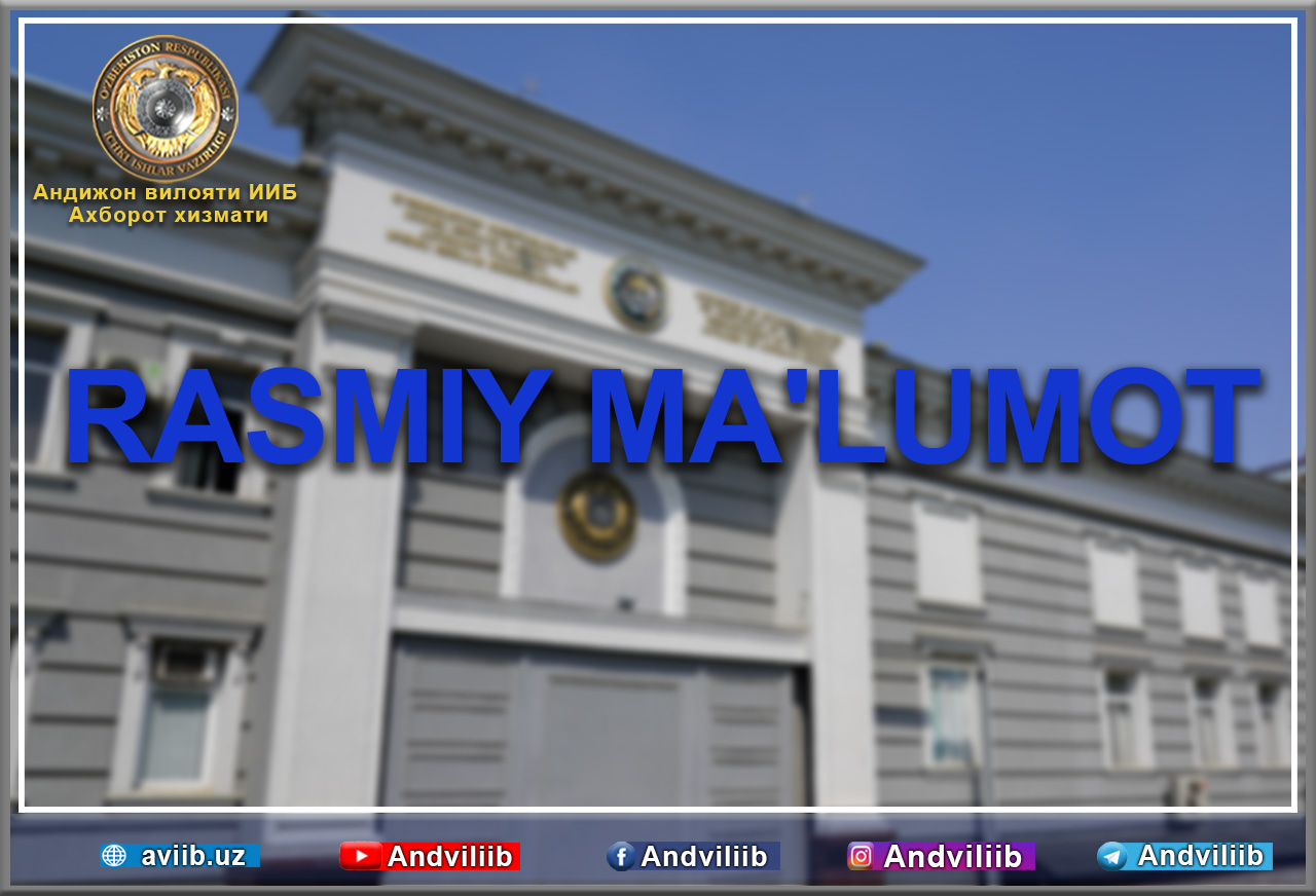 Ijtimoiy tarmoqlarda tarqalgan video bo‘yicha rasmiy maʼlumot